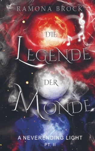 Die Legende der Monde - a neverending light pt. II (Die Legende der Monde: Band II)