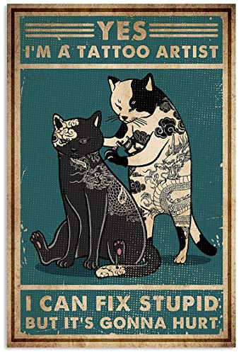 LINQWkk Retro-Metall-Blechschild, Katze Yes I'm A Tattoo Artist Wandposter Metalldose, Retro-Stil, lustige Kitty, Heimbar, Geschäft, Dekoration, Kaffee, Vintage, Geschenk, 20,3 x 30,5 cm