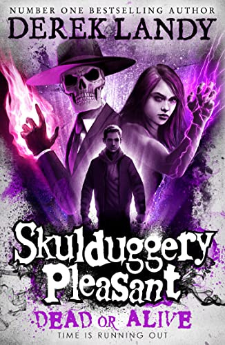 Dead or Alive: The Sunday Times bestselling dark fantasy adventure for children aged 11+ (Skulduggery Pleasant)