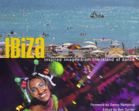 Ibiza: Inspired Images from the Island of Dance