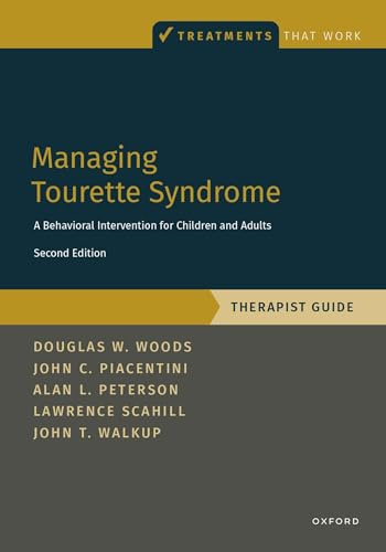 Managing Tourette Syndrome: A Behavioral Intervention for Children and Adults Therapist Guide (Treatments That Work)