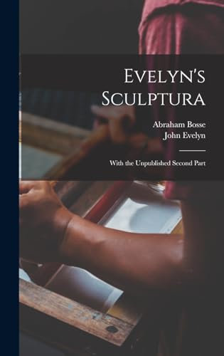 Evelyn's Sculptura: With the Unpublished Second Part