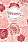 Meira: Personalisiertes Notizbuch / 150 Seiten / Punktraster / DIN A5+ (15,24 x 22,86 cm) / Rosen Cover Design