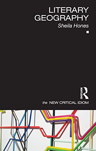 Literary Geography (The New Critical Idiom)