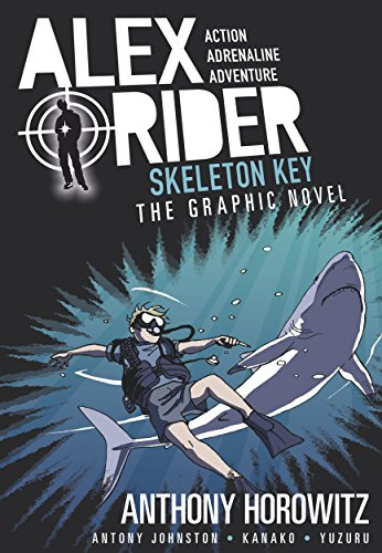 Skeleton Key Graphic Novel: A thrilling full-colour adaptation of the third book in the action-packed spy adventure series that has sold over 21 million copies worldwide (Alex Rider, 3)