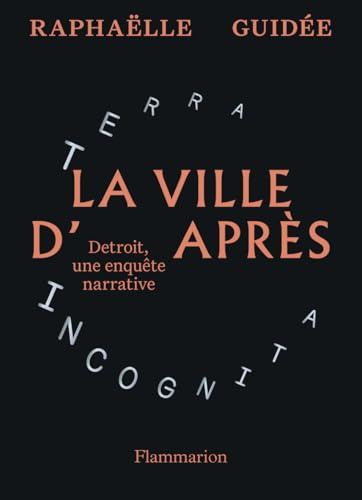 La ville d'après: Détroit, une enquête narrative