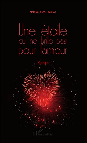Une étoile qui ne brille pas pour l'amour: Roman