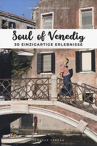 Soul of Venedig: 30 einzigartige Erlebnisse