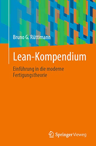 Lean-Kompendium: Einführung in die moderne Fertigungstheorie (German Edition)