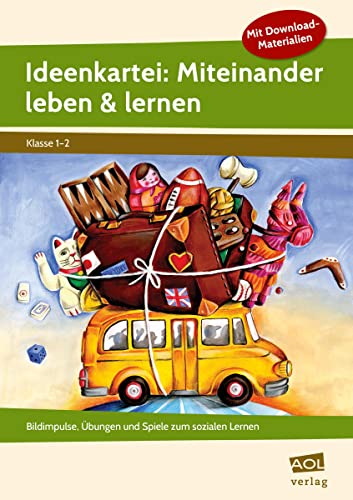 Ideenkartei: Miteinander leben & lernen - Kl. 1/2: Bildimpulse, Übungen und Spiele zum sozialen Lernen (1. und 2. Klasse)