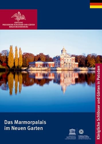 Das Marmorpalais im Neuen Garten (Königliche Schlösser in Berlin, Potsdam und Brandenburg)