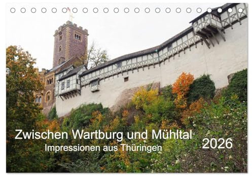 Zwischen Wartburg und Mühltal (Tischkalender 2026 DIN A5 quer), CALVENDO Monatskalender: Impressionen aus Thüringen (CALVENDO Orte)
