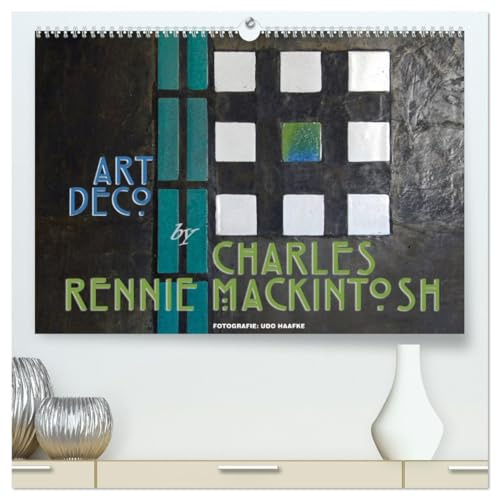 ArtDeco by Charles Rennie Mackintosh (hochwertiger Premium Wandkalender 2026 DIN A2 quer), Kunstdruck in Hochglanz: C.R.Mackintosh, Wegbereiter des Jugendstils (CALVENDO Kunst)
