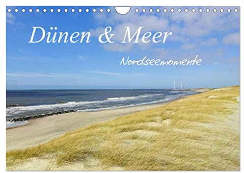 Dünen und Meer Nordseemomente (Wandkalender 2026 DIN A4 quer), CALVENDO Monatskalender: Die rauhe Nordseelandschaft verzaubert durch Licht und Farben (CALVENDO Orte)