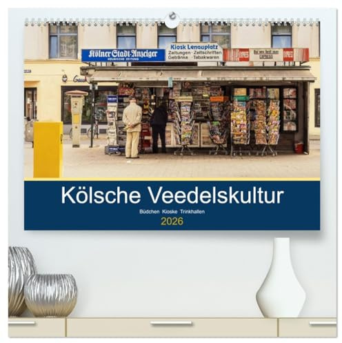 Kölsche Veedelskultur. Büdchen, Kioske und Trinkhallen. (hochwertiger Premium Wandkalender 2026 DIN A2 quer), Kunstdruck in Hochglanz: Die schönsten ... der Kiosk-Hauptstadt Köln. (CALVENDO Orte)