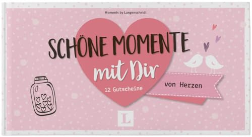 Schöne Momente mit Dir - für die Zeit zu zweit: 12 Gutscheine von Herzen (Gutscheinbuch - Momente mit dir)