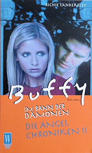 Die Angel Chroniken II (Buffy - Im Bann der Dämonen, Band 2)