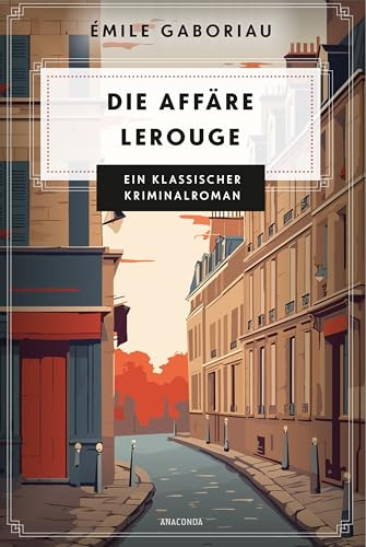 Die Affäre Lerouge: Ein klassischer Kriminalroman (Cosy-Crime-Klassiker)