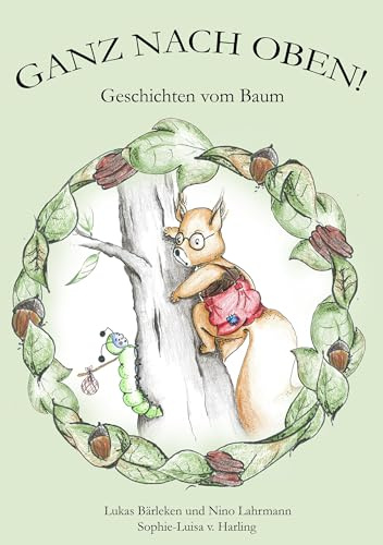Ganz nach oben!: Geschichten vom Baum