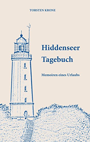 Hiddenseer Tagebuch: Memoiren eines Urlaubs
