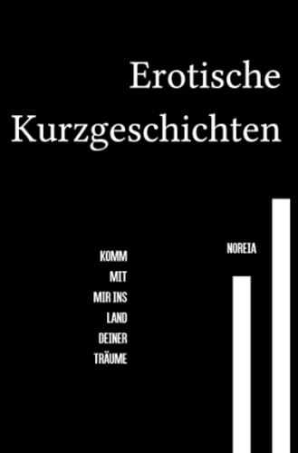 Erotische Kurzgeschichten: Geheime Fantasien