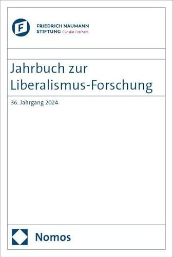Jahrbuch zur Liberalismus-Forschung: 36. Jahrgang 2024