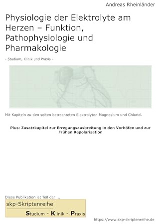Physiologie der Elektrolyte am Herzen - Funktion, Pathophysiologie und Pharmakologie
