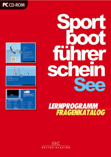 Sportbootführerschein See: Lernprogramm + Fragenkatalog: Für Windows 95/98/ME/2000/NT/XP und Mac OS X 10.2 oder höher