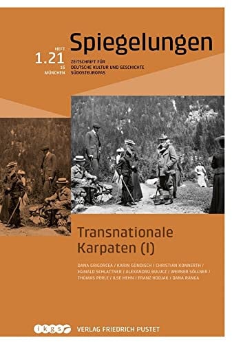 Transnationale Karpaten (I): Spiegelungen. Zeitschrift für deutsche Kultur und Geschichte Südosteuropas