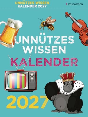 Unnützes Wissen Kalender 2027: Der überflüssige Abreißkalender mit skurrilen Fakten, die kein Mensch braucht