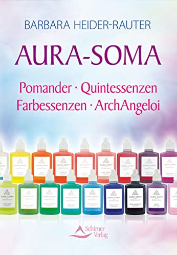 Aura-Soma: Pomander – Quintessenzen – Farbessenzen – ArchAngeloi