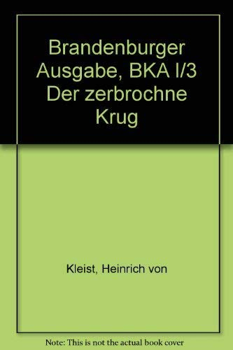 Brandenburger Ausgabe, BKA I/3 Der zerbrochne Krug