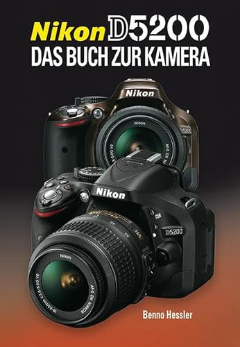 Nikon D 5200: Das Buch zur Kamera
