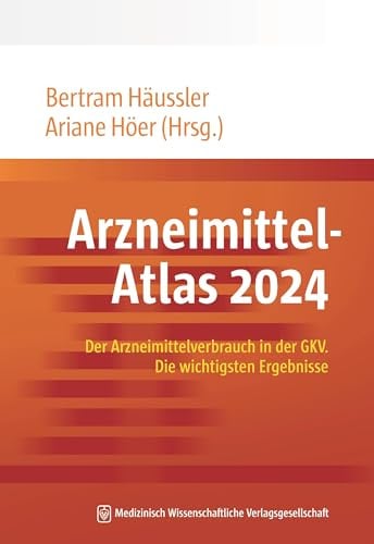 Arzneimittel-Atlas 2024: Der Arzneimittelverbrauch in der GKV. Die wichtigsten Ergebnisse (IGES Schriftenreihe – Arzneimittel-Atlas)