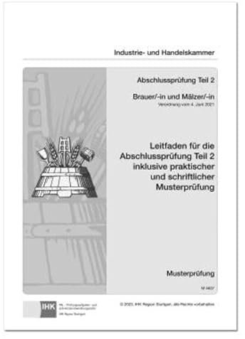 Brauer/-in und Mälzer/-in: Abschlussprüfung Teil 2