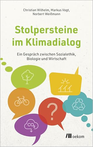 Stolpersteine im Klimadialog: Ein Gespräch zwischen Sozialethik, Biologie und Wirtschaft
