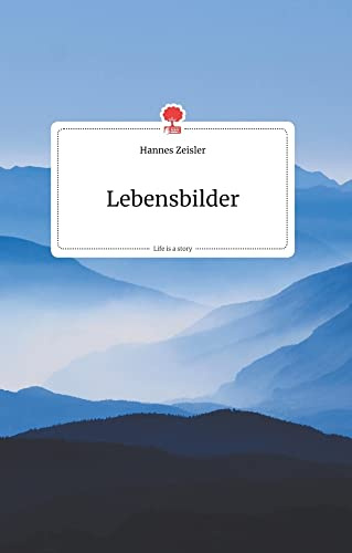Lebensbilder. Life is a Story - story.one
