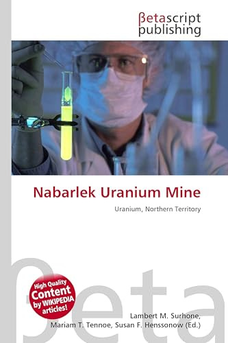 Nabarlek Uranium Mine: Uranium, Northern Territory