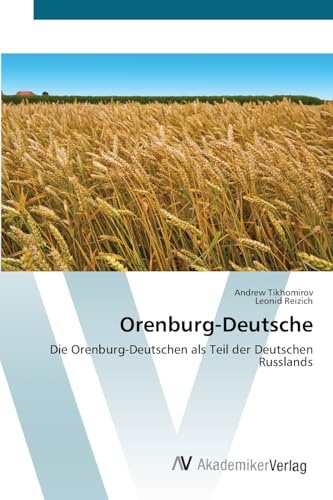 Orenburg-Deutsche: Die Orenburg-Deutschen als Teil der Deutschen Russlands