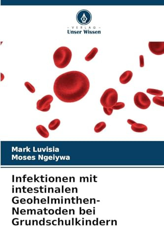 Infektionen mit intestinalen Geohelminthen-Nematoden bei Grundschulkindern
