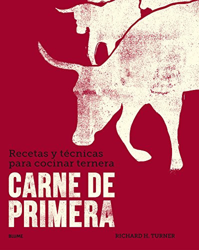 Carne de primera: Recetas y técnicas para cocinar ternera (SIN COLECCION)