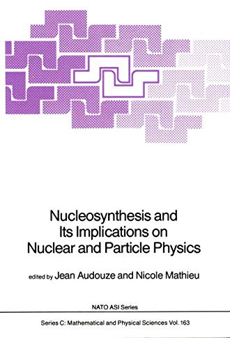 Nucleosynthesis and Its Implications on Nuclear and Particle Physics: 163 (Nato Science Series C:, 163)