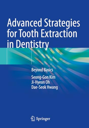 Advanced Strategies for Tooth Extraction in Dentistry: Beyond Basics