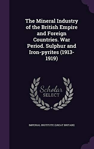 The Mineral Industry of the British Empire and Foreign Countries. War Period. Sulphur and Iron-pyrites (1913-1919)