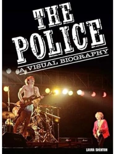 The Police A Visual Biography