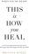 When You're Ready, This Is How You Heal