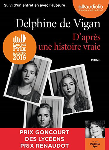 D'après une histoire vraie: Livre audio 1CD MP3 - Suivi dun entretien entre Delphine de Vigan et Marianne Épin