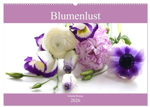 Blumenlust (Wandkalender 2026 DIN A2 quer), CALVENDO Monatskalender: Strahlende Blumen und Blüten (CALVENDO Natur)