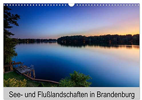 See- und Flußlandschaften in Brandenburg (Wandkalender 2026 DIN A3 quer), CALVENDO Monatskalender: Brandenburgs Gewässer (CALVENDO Orte)