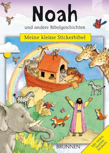 Noah: und andere Bibelgeschichten: Sieben biblische Nacherzählungen für Kinder ab 4 Jahren und eine Doppelseite mit vielen Stickern zum spielerischen ... der Erzählungen. (Meine kleine Sticker-Bibel)